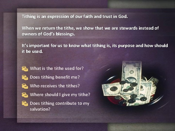 Tithing is an expression of our faith and trust in God. When we return