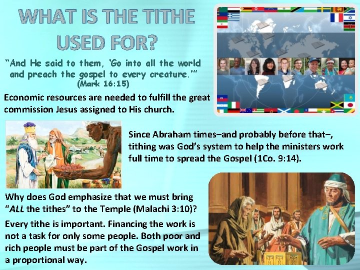 WHAT IS THE TITHE USED FOR? “And He said to them, ‘Go into all