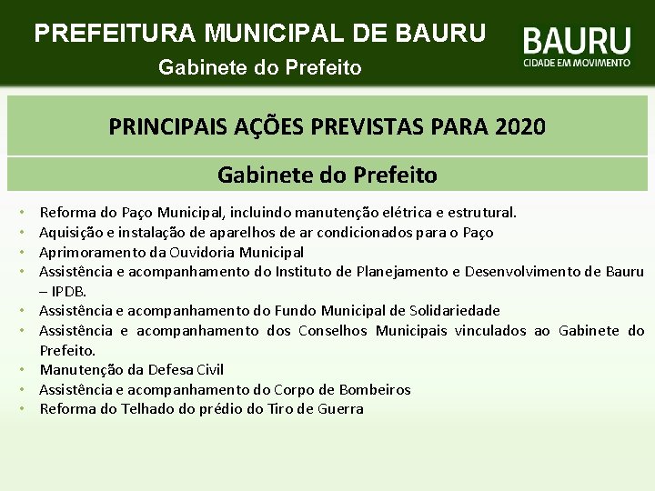 PREFEITURA MUNICIPAL DE BAURU Gabinete do Prefeito PRINCIPAIS AÇÕES PREVISTAS PARA 2020 Gabinete do