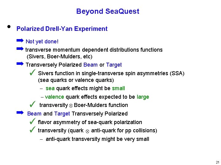 Beyond Sea. Quest • Polarized Drell-Yan Experiment ➡ Not yet done! ➡ transverse momentum
