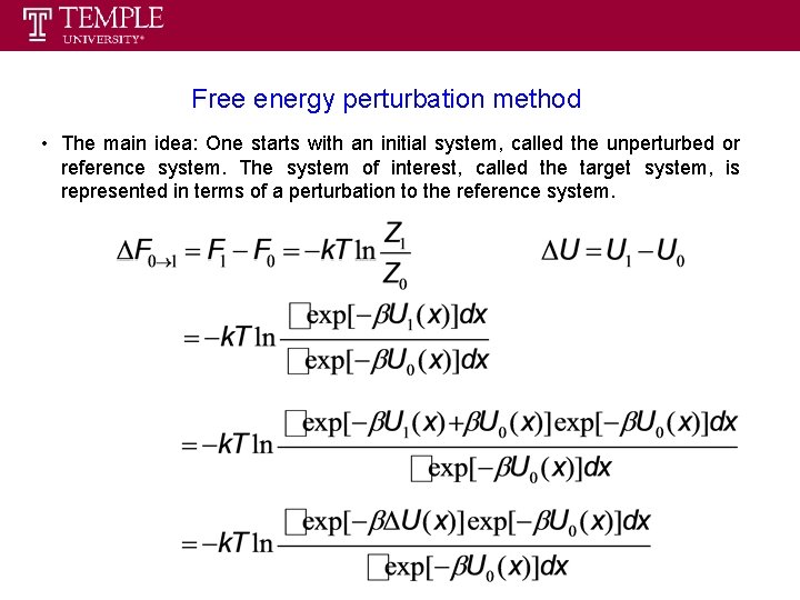 Free energy perturbation method • The main idea: One starts with an initial system,