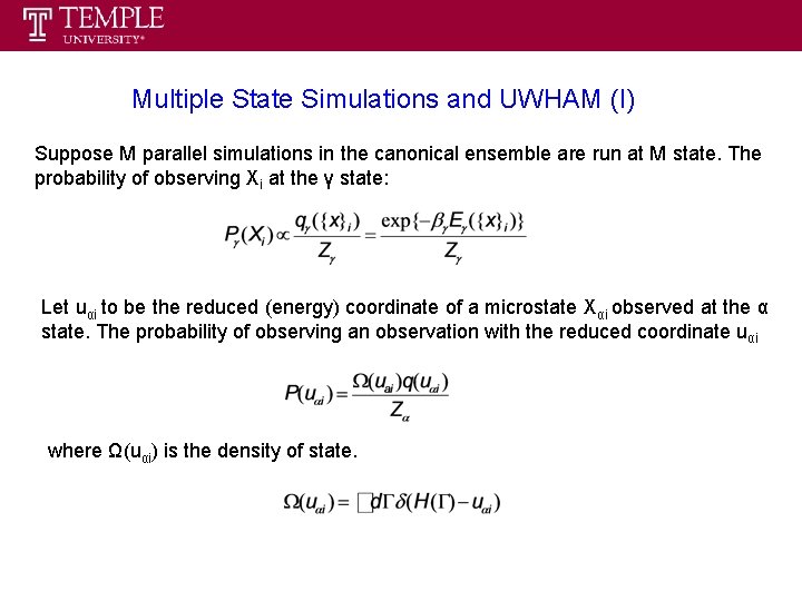 Multiple State Simulations and UWHAM (I) Suppose M parallel simulations in the canonical ensemble