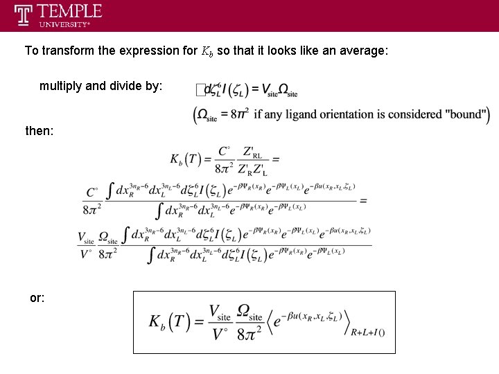 To transform the expression for Kb so that it looks like an average: multiply