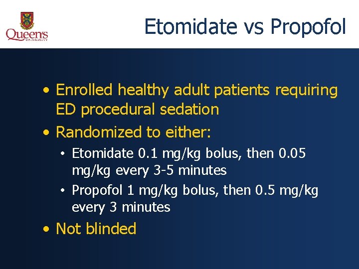 Etomidate vs Propofol • Enrolled healthy adult patients requiring ED procedural sedation • Randomized