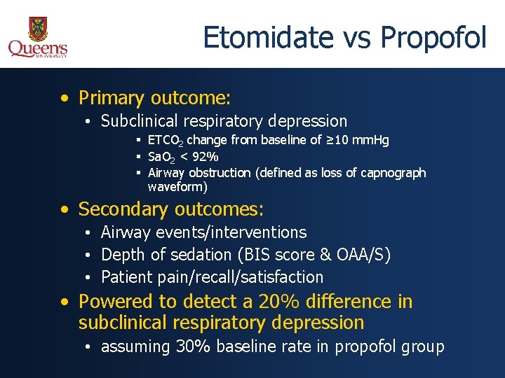 Etomidate vs Propofol • Primary outcome: • Subclinical respiratory depression § ETCO 2 change