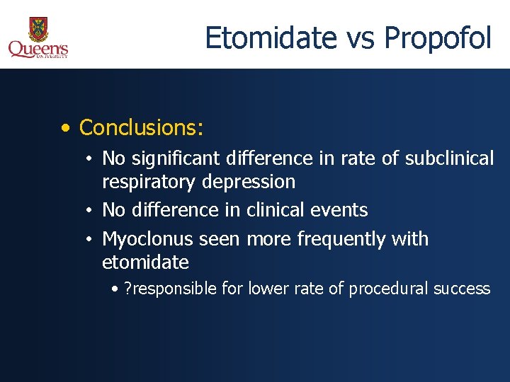 Etomidate vs Propofol • Conclusions: • No significant difference in rate of subclinical respiratory