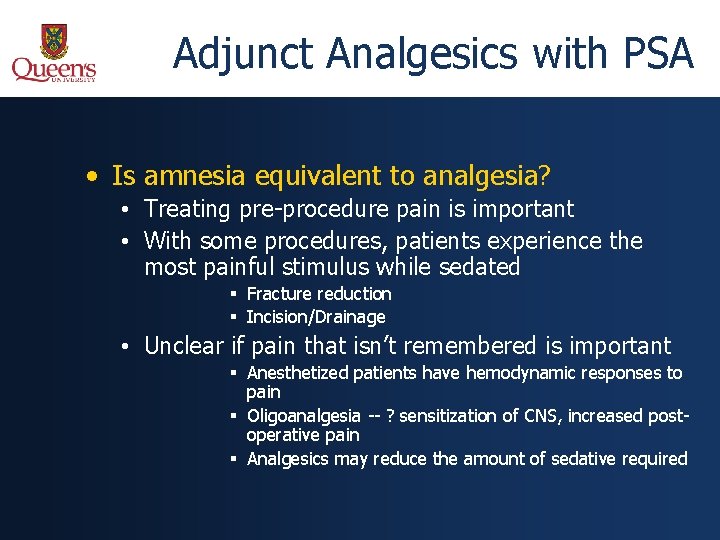 Adjunct Analgesics with PSA • Is amnesia equivalent to analgesia? • Treating pre-procedure pain