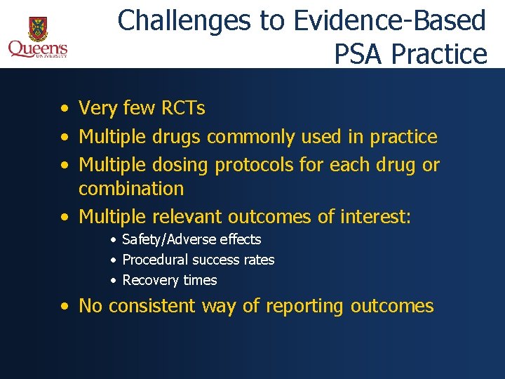 Challenges to Evidence-Based PSA Practice • Very few RCTs • Multiple drugs commonly used