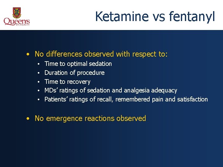 Ketamine vs fentanyl • No differences observed with respect to: • • • Time