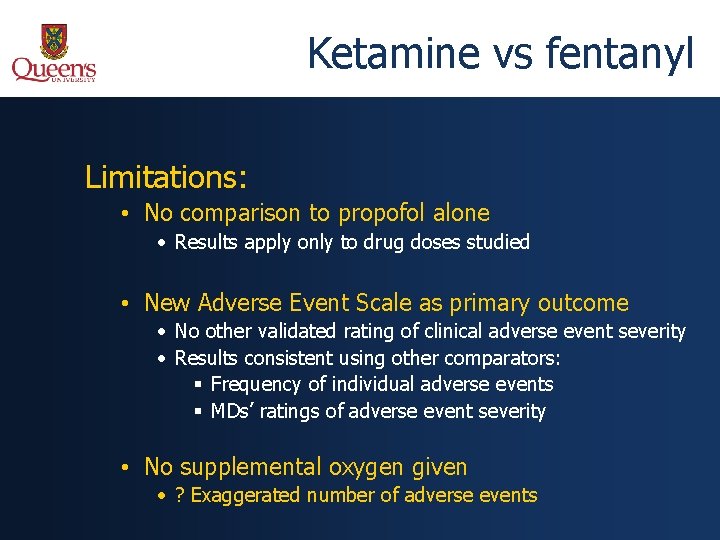 Ketamine vs fentanyl Limitations: • No comparison to propofol alone • Results apply only