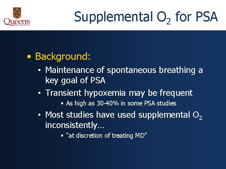 Supplemental O 2 for PSA • Background: • Maintenance of spontaneous breathing a key