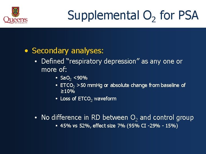 Supplemental O 2 for PSA • Secondary analyses: • Defined “respiratory depression” as any