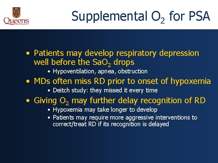 Supplemental O 2 for PSA • Patients may develop respiratory depression well before the