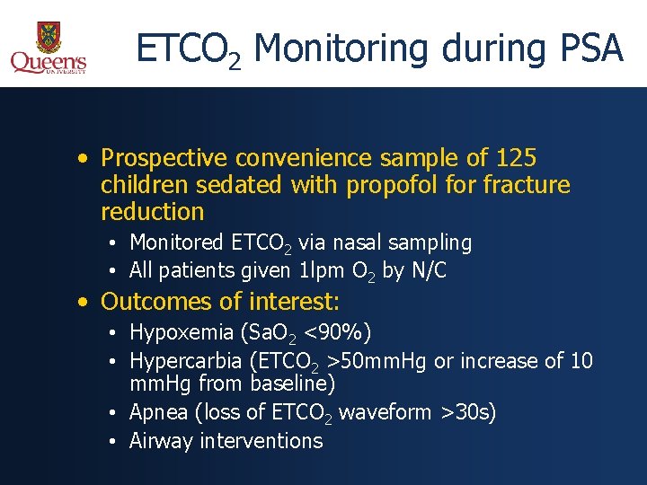 ETCO 2 Monitoring during PSA • Prospective convenience sample of 125 children sedated with