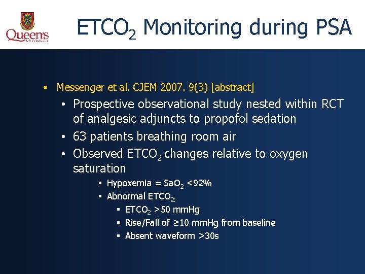 ETCO 2 Monitoring during PSA • Messenger et al. CJEM 2007. 9(3) [abstract] •