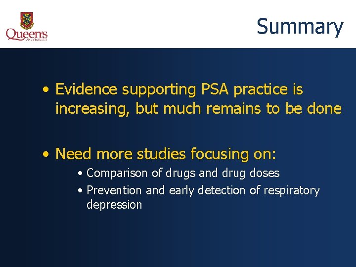 Summary • Evidence supporting PSA practice is increasing, but much remains to be done