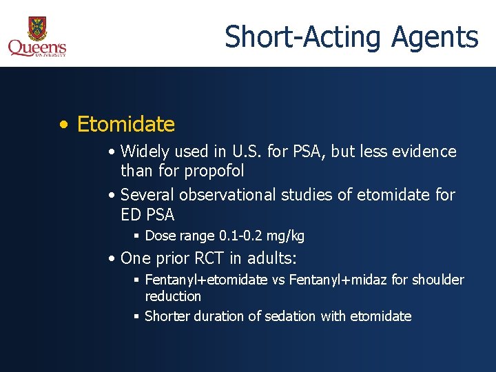 Short-Acting Agents • Etomidate • Widely used in U. S. for PSA, but less