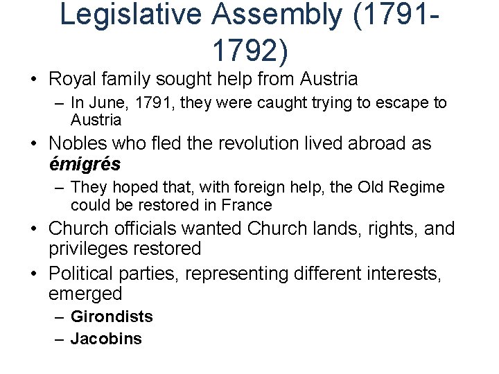 Legislative Assembly (17911792) • Royal family sought help from Austria – In June, 1791,