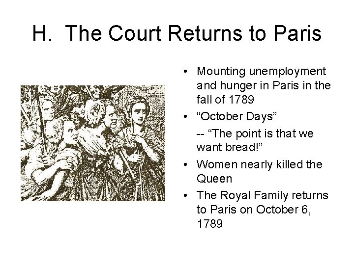 H. The Court Returns to Paris • Mounting unemployment and hunger in Paris in