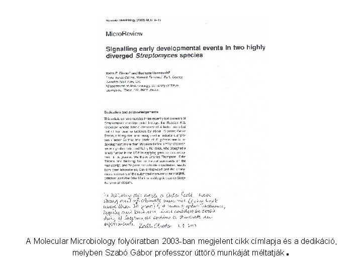 . A Molecular Microbiology folyóiratban 2003 -ban megjelent cikk címlapja és a dedikáció, melyben