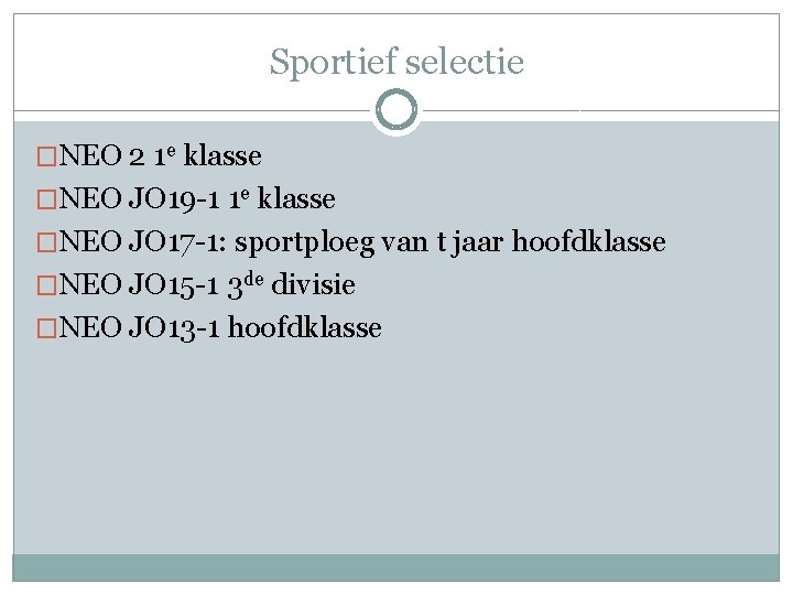 Sportief selectie �NEO 2 1 e klasse �NEO JO 19 -1 1 e klasse