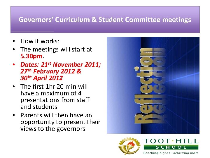 Governors’ Curriculum & Student Committee meetings • How it works: • The meetings will