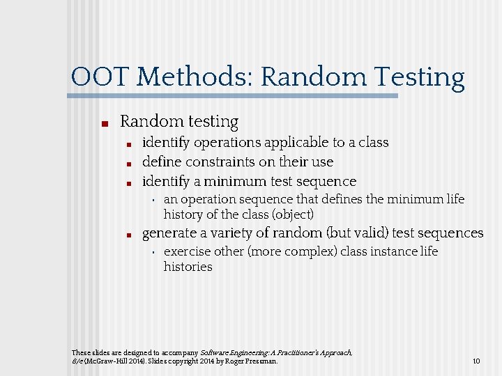 OOT Methods: Random Testing ■ Random testing ■ ■ ■ identify operations applicable to
