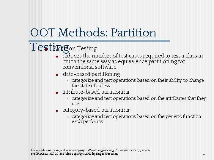 OOT Methods: Partition Testing ■ ■ ■ reduces the number of test cases required