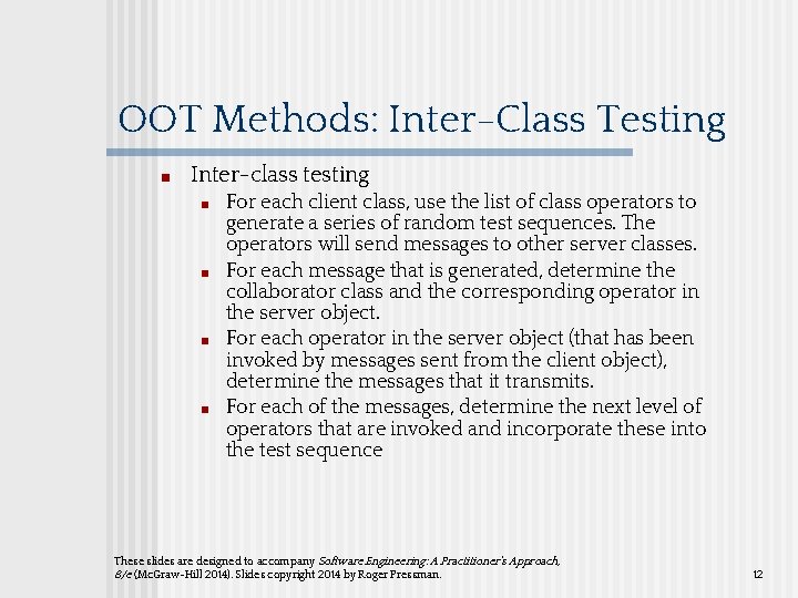 OOT Methods: Inter-Class Testing ■ Inter-class testing ■ ■ For each client class, use