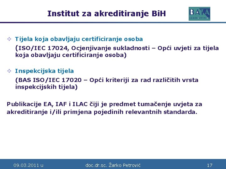 Institut za akreditiranje Bi. H Bosne i Hercegovine v Tijela koja obavljaju certificiranje osoba