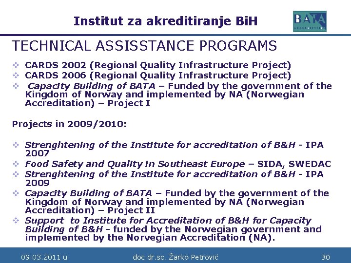 Institut za akreditiranje Bi. H Bosne i Hercegovine TECHNICAL ASSISSTANCE PROGRAMS v CARDS 2002