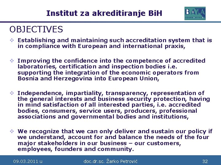 Institut za akreditiranje Bi. H Bosne i Hercegovine OBJECTIVES v Establishing and maintaining such