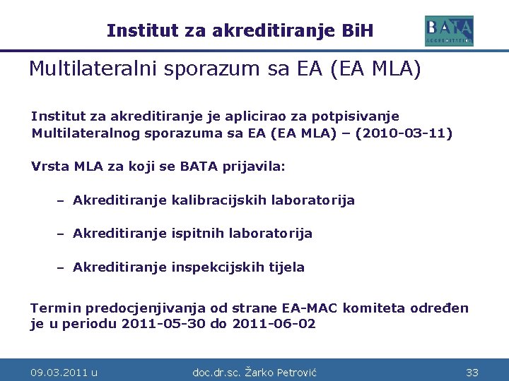 Institut za akreditiranje Bi. H Bosne i Hercegovine Multilateralni sporazum sa EA (EA MLA)