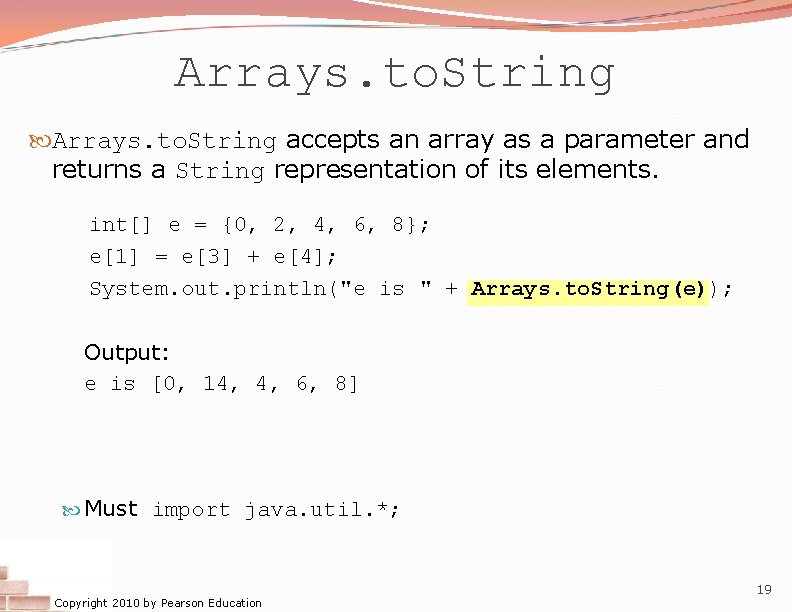 Arrays. to. String accepts an array as a parameter and returns a String representation