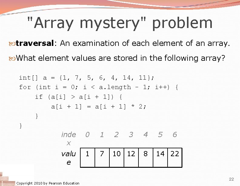 "Array mystery" problem traversal: An examination of each element of an array. What element