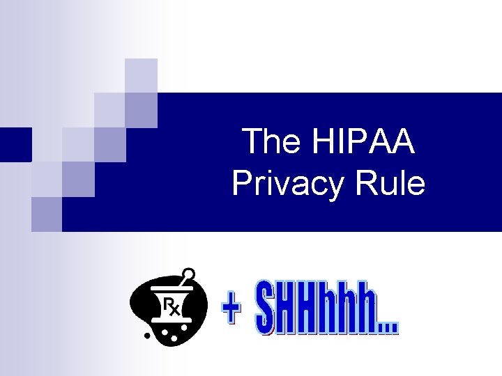 The HIPAA Privacy Rule 