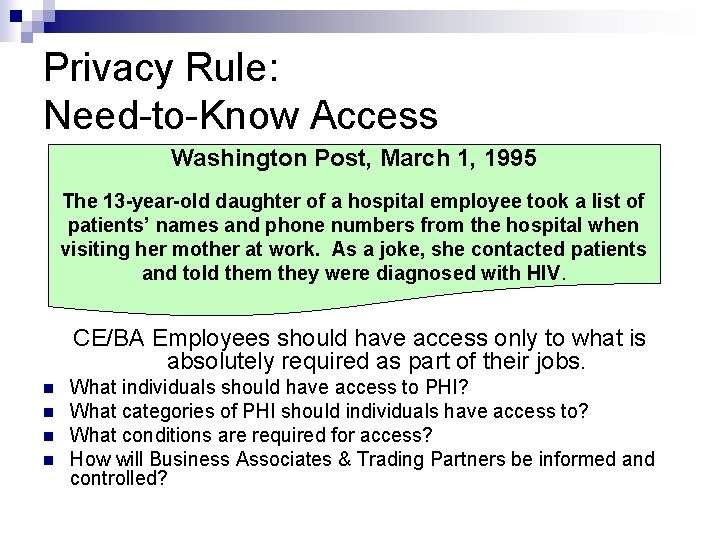 Privacy Rule: Need-to-Know Access Washington Post, March 1, 1995 The 13 -year-old daughter of