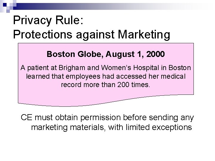 Privacy Rule: Protections against Marketing Boston Globe, August 1, 2000 A patient at Brigham