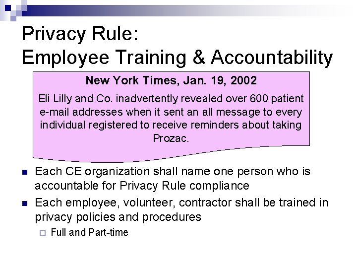 Privacy Rule: Employee Training & Accountability New York Times, Jan. 19, 2002 Eli Lilly