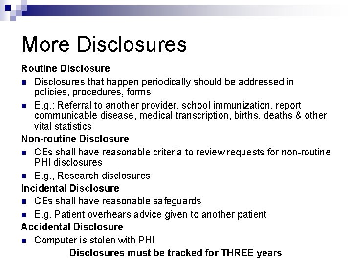 More Disclosures Routine Disclosure n Disclosures that happen periodically should be addressed in policies,