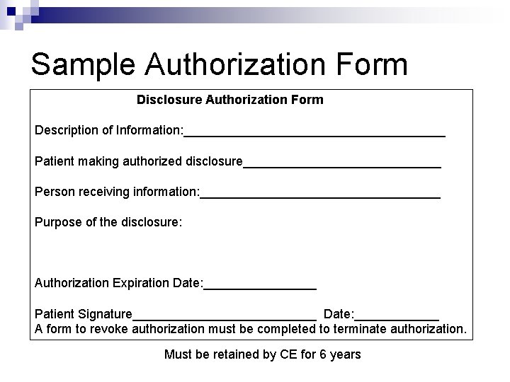 Sample Authorization Form Disclosure Authorization Form Description of Information: ___________________ Patient making authorized disclosure______________