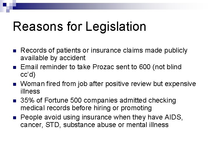 Reasons for Legislation n n Records of patients or insurance claims made publicly available