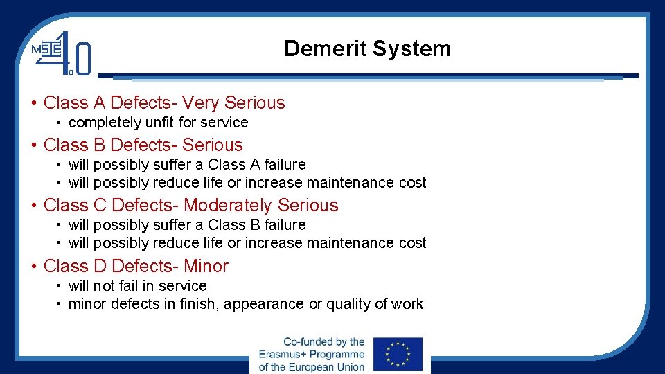 Demerit System • Class A Defects- Very Serious • completely unfit for service • Demerit System • Class A Defects- Very Serious • completely unfit for service •