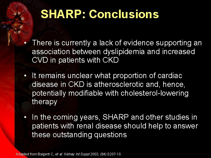 SHARP: Conclusions • There is currently a lack of evidence supporting an association between