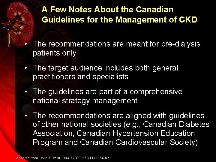 A Few Notes About the Canadian Guidelines for the Management of CKD • The