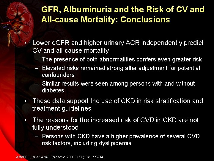 GFR, Albuminuria and the Risk of CV and All-cause Mortality: Conclusions • Lower e.