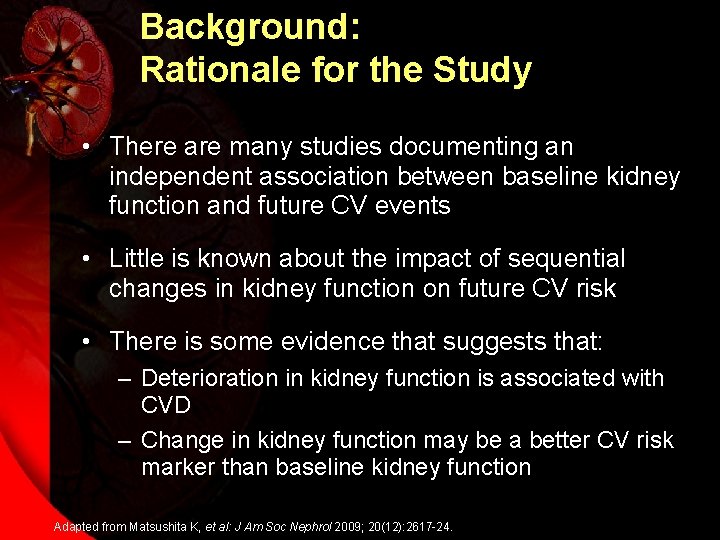 Background: Rationale for the Study • There are many studies documenting an independent association