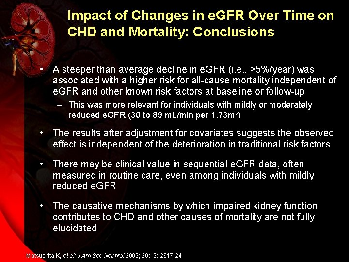 Impact of Changes in e. GFR Over Time on CHD and Mortality: Conclusions •