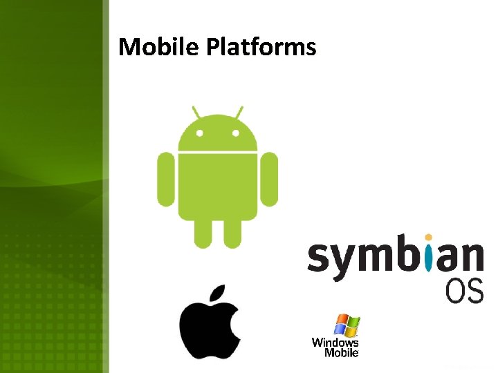 Mobile Platforms Mobile Platforms