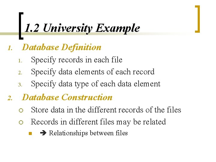 1. 2 University Example 1. Database Definition 1. 2. 3. 2. Specify records in